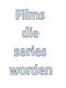 Films die series worden…