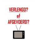 Verlengd of afgevoerd 