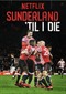 Sunderland ‘Til I Die s3 (Netflix)