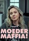 Moedermaffia s2 (Videoland)