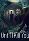 Until I Kill You (NPO 2)