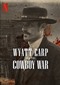 Wyatt Earp And The Cowboy War (doc)(Netflix)